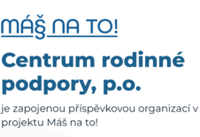 Centrum rodinné podpory je zapojeno do projektu paní Evy Pavlové "Máš na to!"